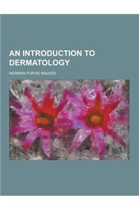 An Introduction to Dermatology