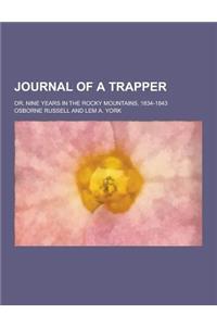 Journal of a Trapper; Or, Nine Years in the Rocky Mountains, 1834-1843