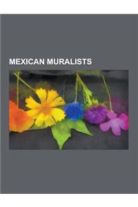 Mexican Muralists: Diego Rivera, David Alfaro Siqueiros, Juan O'Gorman, Veronica Ruiz de Velasco, Alfredo Ramos Martinez, Fernando Castro