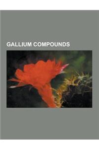 Gallium Compounds: Aluminium Gallium Arsenide, Aluminium Gallium Indium Phosphide, Aluminium Gallium Nitride, Aluminium Gallium Phosphide