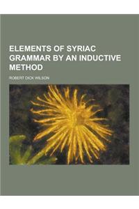 Elements of Syriac Grammar by an Inductive Method
