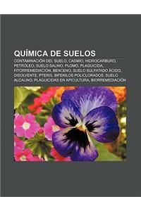 Quimica de Suelos: Contaminacion del Suelo, Cadmio, Hidrocarburo, Petroleo, Suelo Salino, Plomo, Plaguicida, Fitorremediacion, Benceno