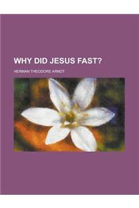 Why Did Jesus Fast?