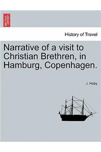 Narrative of a Visit to Christian Brethren, in Hamburg, Copenhagen.