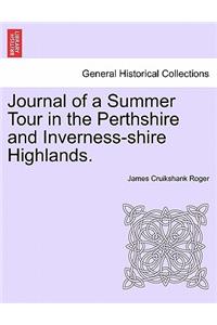 Journal of a Summer Tour in the Perthshire and Inverness-Shire Highlands.