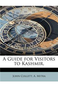 A Guide for Visitors to Kashmir.