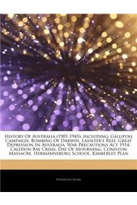 Articles on History of Australia (1901-1945), Including: Gallipoli Campaign, Bombing of Darwin, Lasseter's Reef, Great Depression in Australia, War Pr