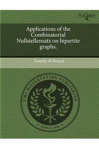 Applications of the Combinatorial Nullstellensatz on Bipartite Graphs