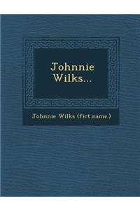 Johnnie Wilks...