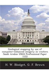 Geological Mapping by Use of Computer-Enhanced Imagery in Western Saudi Arabia