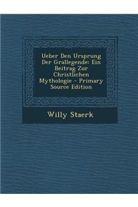 Ueber Den Ursprung Der Grallegende