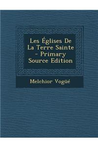 Les Eglises de La Terre Sainte