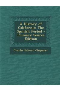 A History of California: The Spanish Period