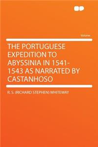 The Portuguese Expedition to Abyssinia in 1541-1543 as Narrated by Castanhoso