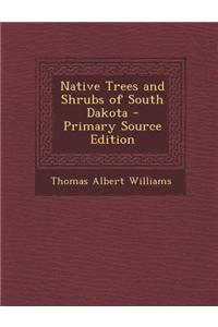 Native Trees and Shrubs of South Dakota