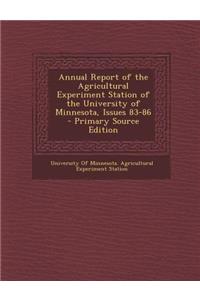 Annual Report of the Agricultural Experiment Station of the University of Minnesota, Issues 83-86