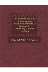 Ot dvuglavago orla k krasnomu znameni; 1894-1921 Volume 2