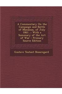 A Commentary on the Campaign and Battle of Manassas, of July 1861...
