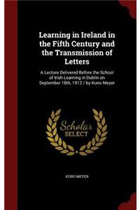 Learning in Ireland in the Fifth Century and the Transmission of Letters