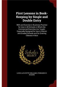 First Lessons in Book-Keeping by Single and Double Entry