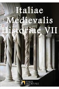 Italiae Medievalis Historiae VII