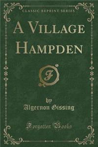 A Village Hampden (Classic Reprint)