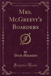 Mrs. McGreevy's Boarders (Classic Reprint)