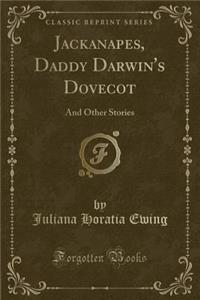 Jackanapes, Daddy Darwin's Dovecot