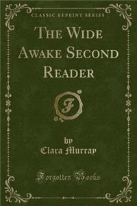 The Wide Awake Second Reader (Classic Reprint)