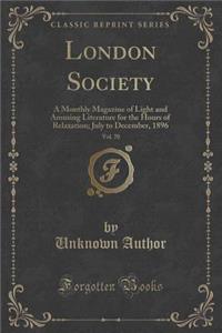London Society, Vol. 70