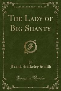 The Lady of Big Shanty (Classic Reprint)