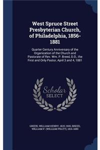West Spruce Street Presbyterian Church, of Philadelphia, 1856-1881