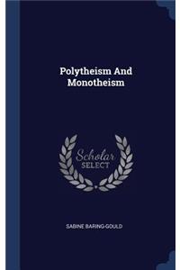 Polytheism And Monotheism