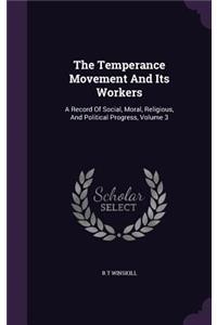 The Temperance Movement And Its Workers