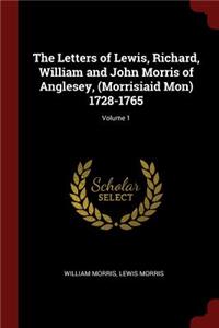 The Letters of Lewis, Richard, William and John Morris of Anglesey, (Morrisiaid Mon) 1728-1765; Volume 1