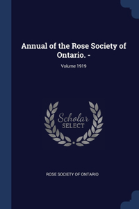 Annual of the Rose Society of Ontario. -; Volume 1919