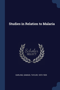 STUDIES IN RELATION TO MALARIA