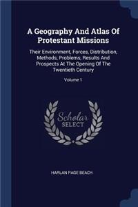 A Geography And Atlas Of Protestant Missions