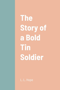 Story of a Bold Tin Soldier