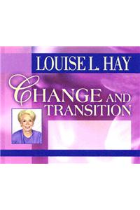 Change and Transition: Moving from a State of Fear Into a State of Love