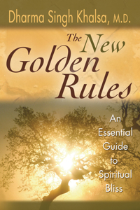 New Golden Rules: The Ultimate Guide to Spiritual Bliss