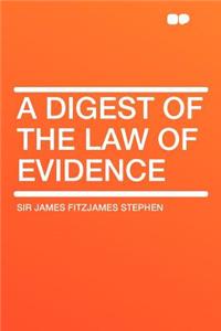 A Digest of the Law of Evidence