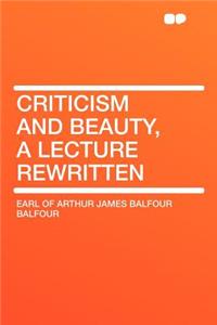 Criticism and Beauty, a Lecture Rewritten