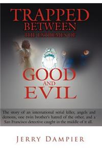 Trapped Between the Extremes of Good and Evil