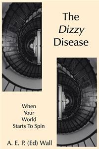 Dizzy Disease: When Your World Starts To Spin