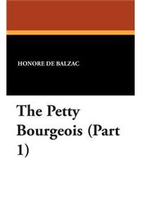 The Petty Bourgeois (Part 1)