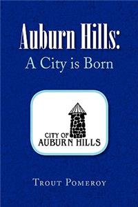 Auburn Hills: A City Is Born