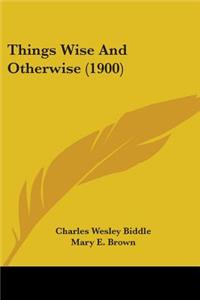 Things Wise And Otherwise (1900)
