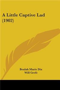 Little Captive Lad (1902)