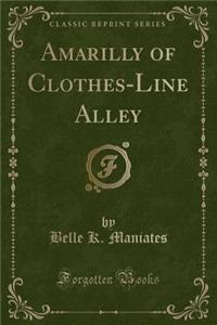 Amarilly of Clothes-Line Alley (Classic Reprint)